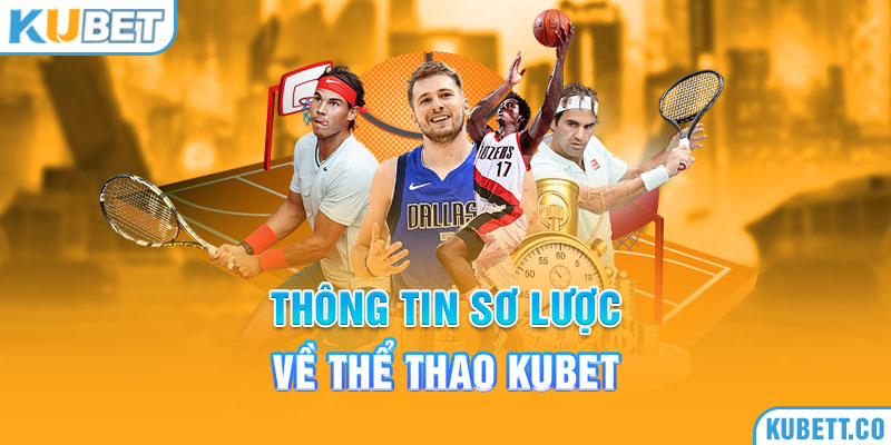 Thông tin sơ lược về thể thao Kubet